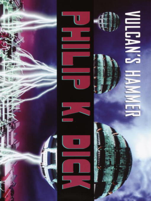 Title details for Vulcan's Hammer by Philip K. Dick - Available